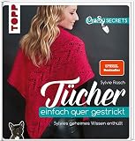 CraSy Secrets - Tücher einfach quer gestrickt. SPIEGEL Bestseller: Sylvies geheimes Wissen enthüllt