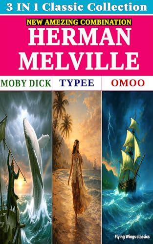 MOBY DICK TYPOO & OMOO: OMNIBUS EDITION The Complete Herman Melville Sea Adventure Trilogy (English...