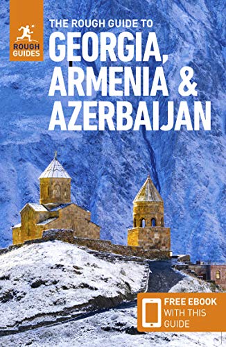 The Rough Guide to Georgia, Armenia & Azerbaijan (Travel Guide with Free eBook) (Rough Guides)