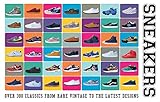 Sneakers: Over 300 Classics from Rare Vintage to the Latest Designs