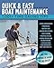 Quick and Easy Boat Maintenance, 2nd Edition: 1,001 Time-Saving Tips
