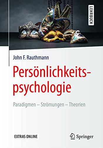 Persönlichkeitspsychologie: Paradigmen – Strömungen – Theorien (Springer-Lehrbuch)
