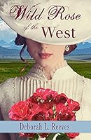 Wild Rose of the West 1599922983 Book Cover