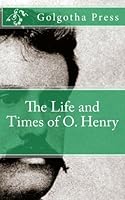 The Life and Times of O. Henry 1475233922 Book Cover