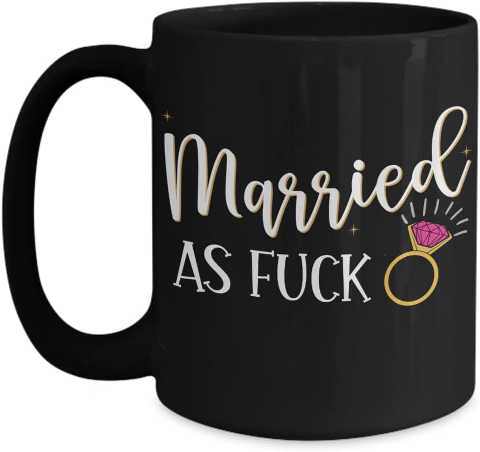 Wedding Mug for Women Married As Fuck Funny Congratulations Idea for Newly Wed Couple Sister Best Friend Bride 11 or 15 Oz. Black Ceramic Coffee Cup H