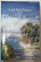 Lest We Forget His Care 1467581682 Book Cover