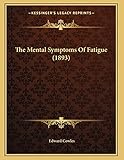 The Mental Symptoms Of Fatigue (1893)