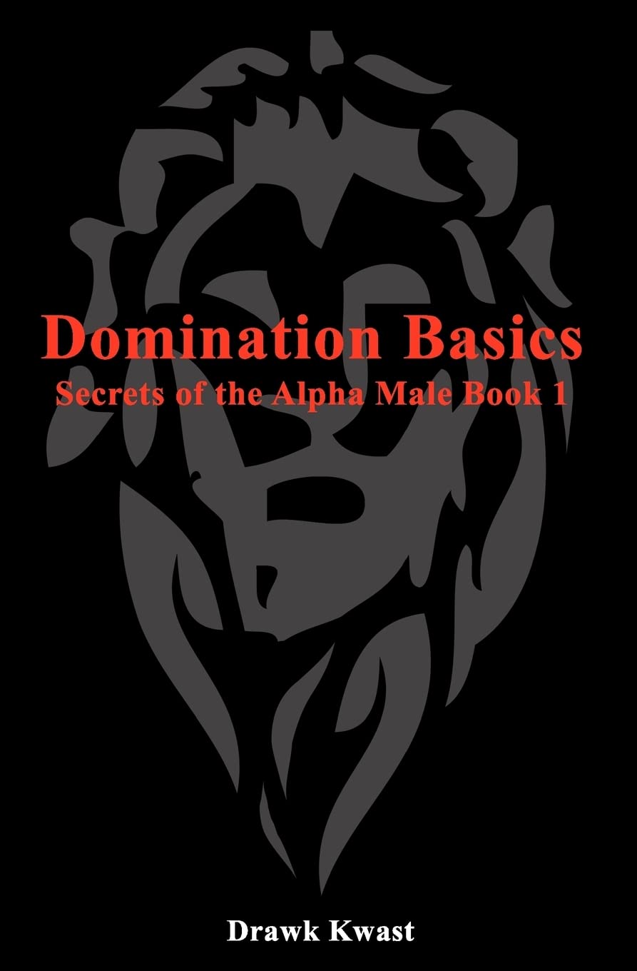 Domination Basics: Secrets of the Alpha Male Book 1