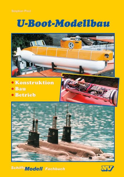 U-Boot-Modellbau: Konstruktion • Bau • Betrieb