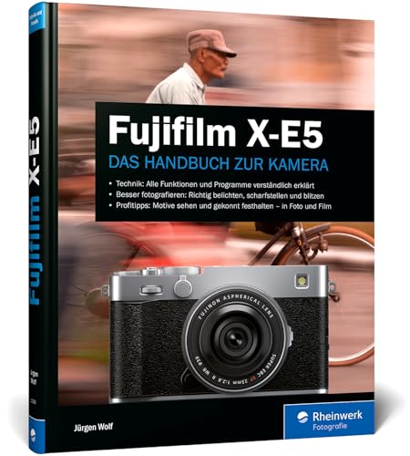 Fujifilm X-E5: Das Handbuch zur Kamera. Praxiswissen und Profitipps zu Ihrer X-E5