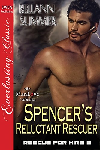 Spencer's Reluctant Rescuer [Rescue for Hire 9] (Siren Publishing Everlasting Classic ManLove)