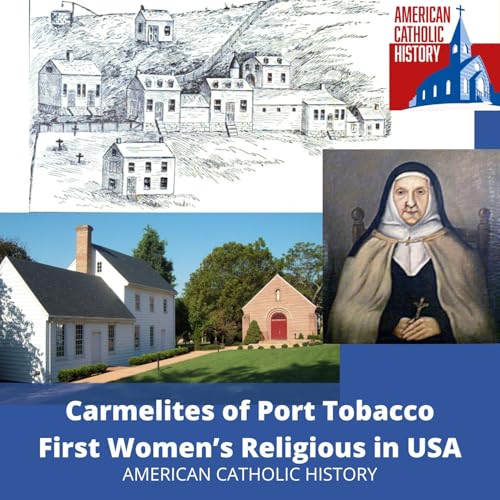 The Carmelites of Port Tobacco: First Women's Religious in the USA