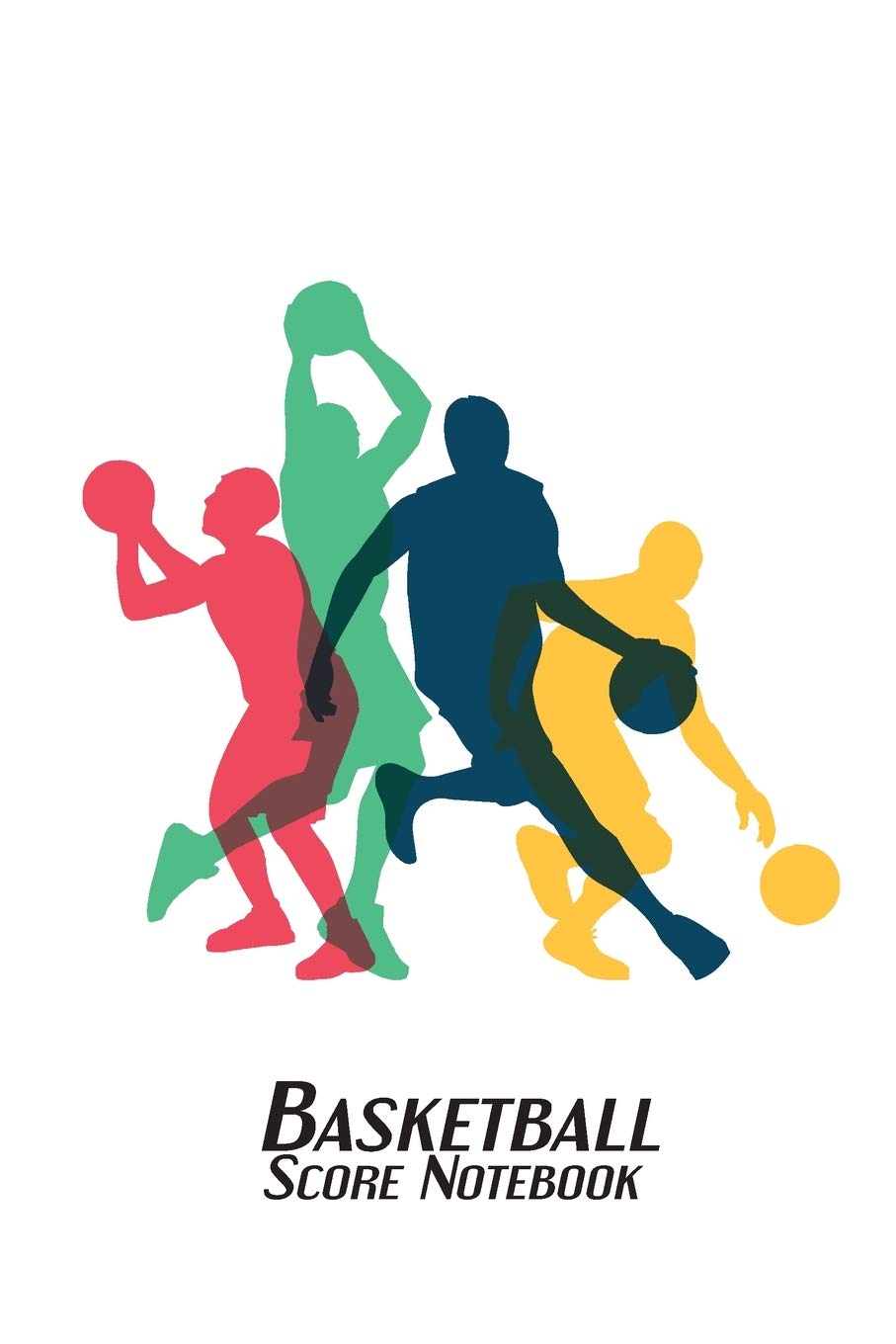 Basketball Score Notebook: What do you need for your game? Basketball Hoop, Shoes, Shorts, Ball and this 2 Columns Notebook. Perfect as cheap, but Unique Gift Journal, Composition Book