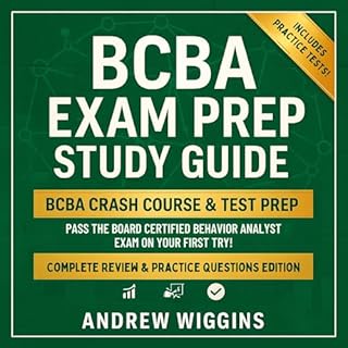 BCBA Exam Prep Study Guide - BCBA Crash Course & Test Prep - Pass The Board Certified Behavior Analyst Exam On Your First