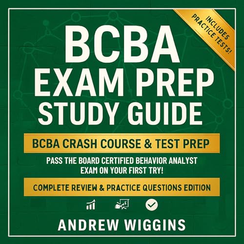 Page de couverture de BCBA Exam Prep Study Guide - BCBA Crash Course & Test Prep - Pass the Board Certified Behavior Analyst Exam on Your First Try! Complete Review & Practice Questions Edition