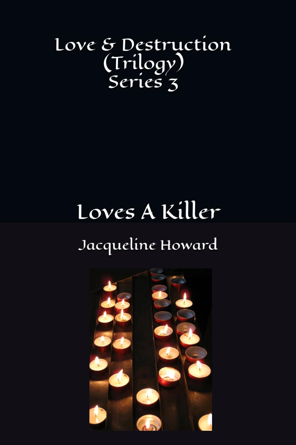 Love & Destruction (Trilogy) Series 3: Loves A Killer