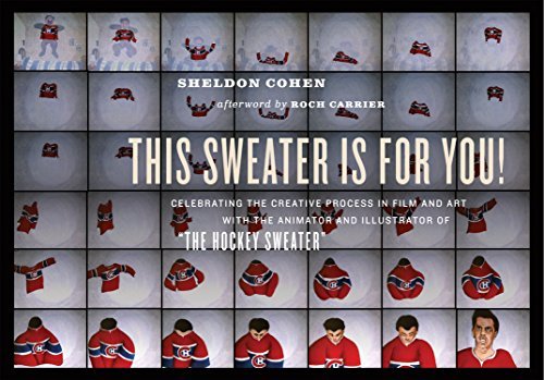 This Sweater Is for You!: Celebrating the Creative Process in Film and Art with the Animator and Illustrator of "The Hockey Sweater"