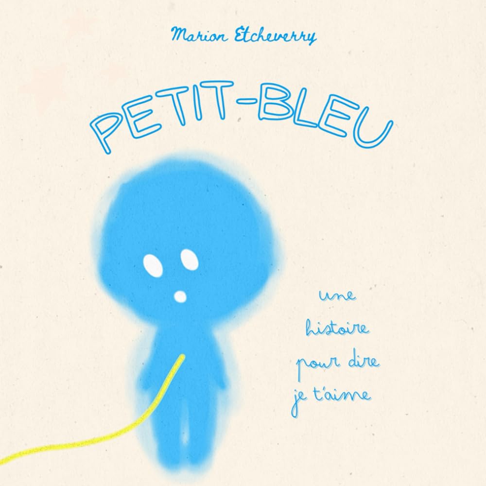 Petit-Bleu: une histoire pour dire je t'aime