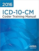 ICD-10-CM Coder Training Manual, 2016 Edition 1584264454 Book Cover