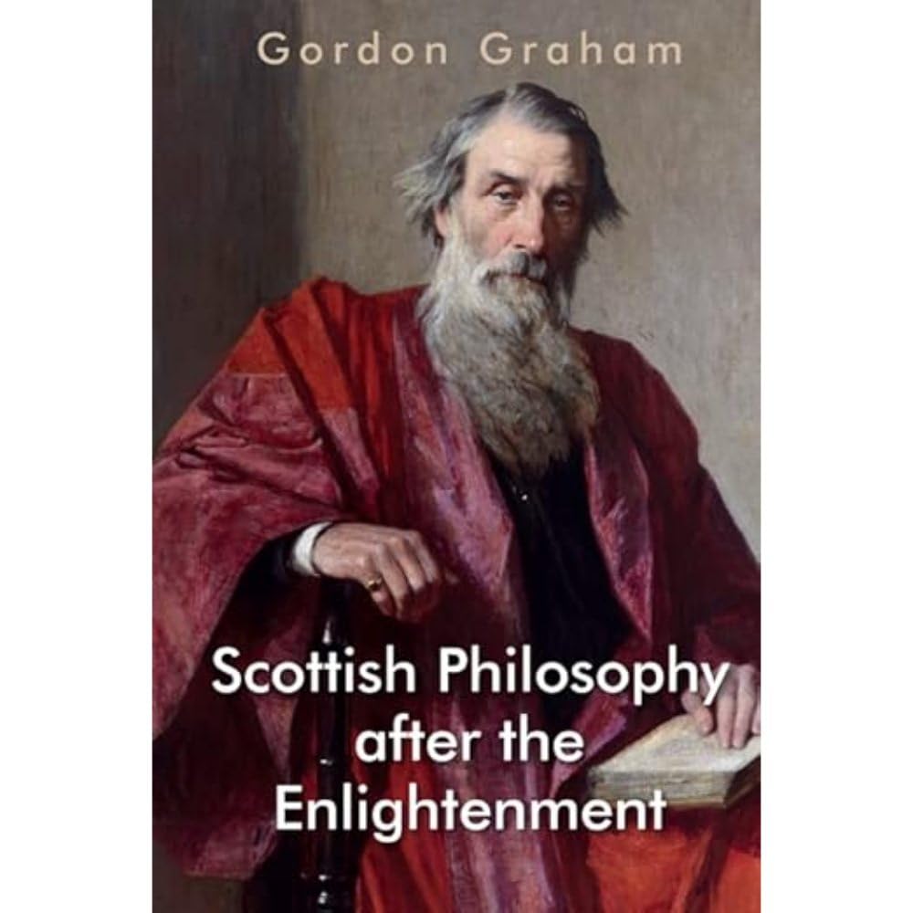 Scottish Philosophy After the Enlightenment by Gordon Graham PAPERBACK