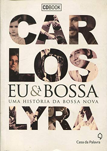 Eu e a Bossa. Uma História da Bossa Nova (+ 2 CDs-Áudio)