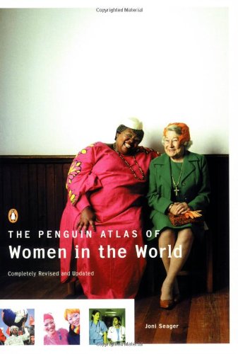 The Penguin Atlas of Women in the World: Completely Revised and Updated (Reference)
