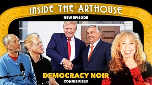 『Democracy in Crisis: Academy Award–Nominated Filmmaker Connie Field | Inside the Arthouse』のカバーアート