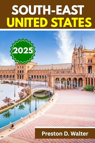 Southeastern USA Travel Guide 2025: Explore the tourist hubs of the Southeast in a novel perspective, over 60 fascinating things to do.