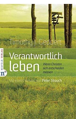 Verantwortlich leben. Wenn Christen sich entscheiden müssen