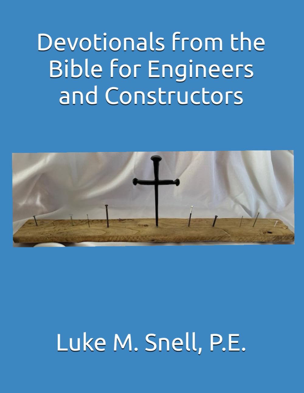 Devotionals from the Bible for Engineers and Constructors