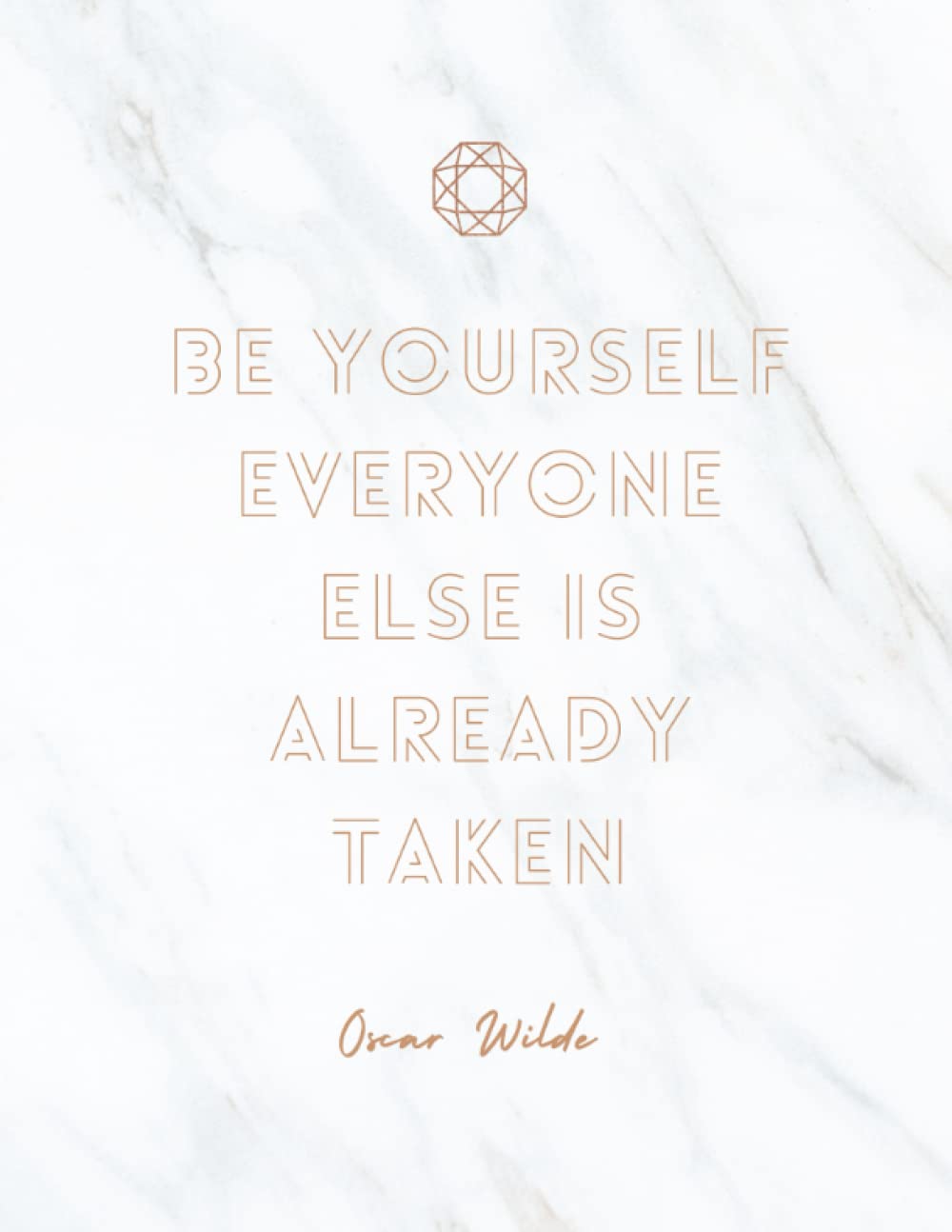 Be yourself everyone else is already taken Notebook: writing journal