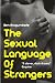 The Sexual Language Of Strangers: Top Rated Romantic Suspense Fiction - Recommended Read For 2018 (Paperback Book)