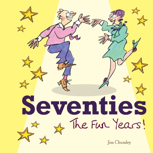 Seventies: The Fun Years
