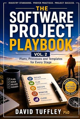 The Software Project Playbook Vol. 2: Plans, Processes and Templates for Every Stage (Software Engineering Project Management)