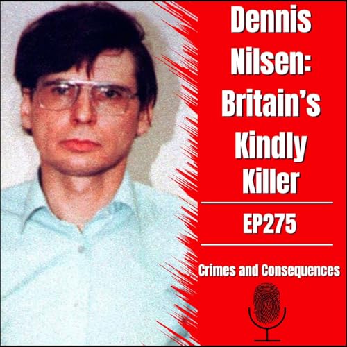 EP275: Dennis Nilsen - Britain's Kindly Killer Podcast Por arte de portada