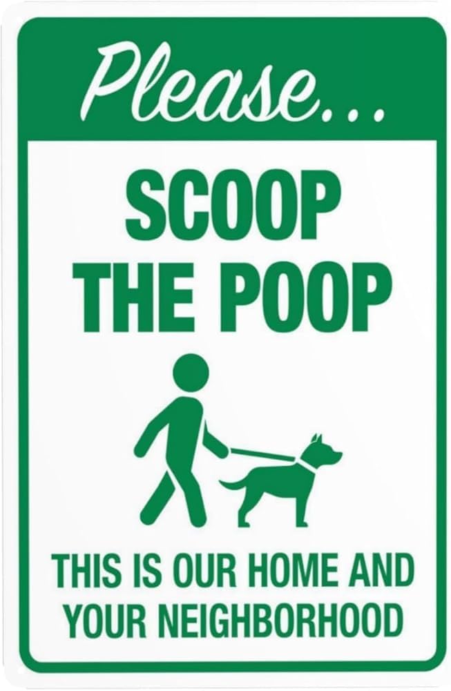 Please Scoop The Poop This Is Our Home And Your Neighborhood Warning Sign No Dog Poop Security Metal Signs For Business Home Outdoor Indoor Wall Safety Caution Decor Gift For Women Men 8x12 Inch