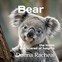 Bear: the Koala who was scared of heights (Australian Animals - their stories) B0G3PY3551 Book Cover