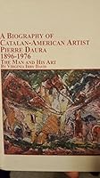 A Biography of Catalan-American Artist Pierre Daura, 1896-1976: The Man and His Art (Studies in Art History (Edwin Mellen Press).) 0773474307 Book Cover