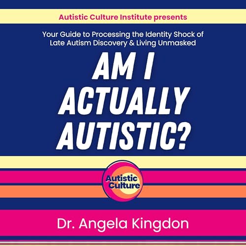 Am I Actually Autistic? Audiolivro Por Dr. Angela Kingdon capa