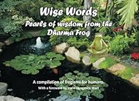 Wise Words: Pearls of wisdom from the Dharma Frog 1519722788 Book Cover