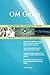 Produktbild OM Group All-Inclusive Self-Assessment - More than 680 Success Criteria, Instant Visual Insights, Comprehensive Spreadsheet Dashboard, Auto-Prioritized for Quick Results