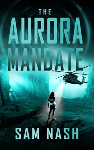 The Aurora Mandate: A Science Fiction Conspiracy Thriller (The Aurora Conspiracies)