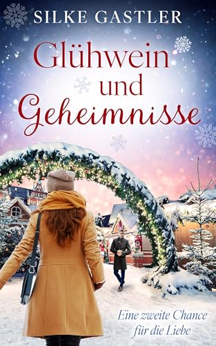 Glühwein und Geheimnisse: Eine zweite Chance für die Liebe