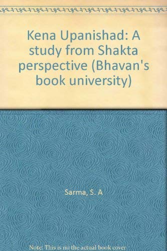 Kena Upanishads: A Study from Shakta Perspective (Bhavan's book university)