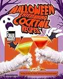 Halloween Entertaining Cocktail Recipes: Spooky Drinks for Adults Who Love Easy Entertaining