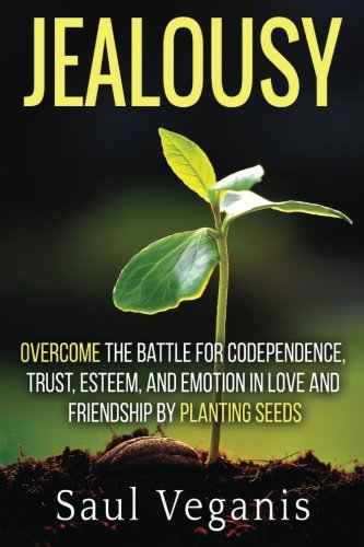 Jealousy: Overcome the Battle for Codependence, Trust, Estee