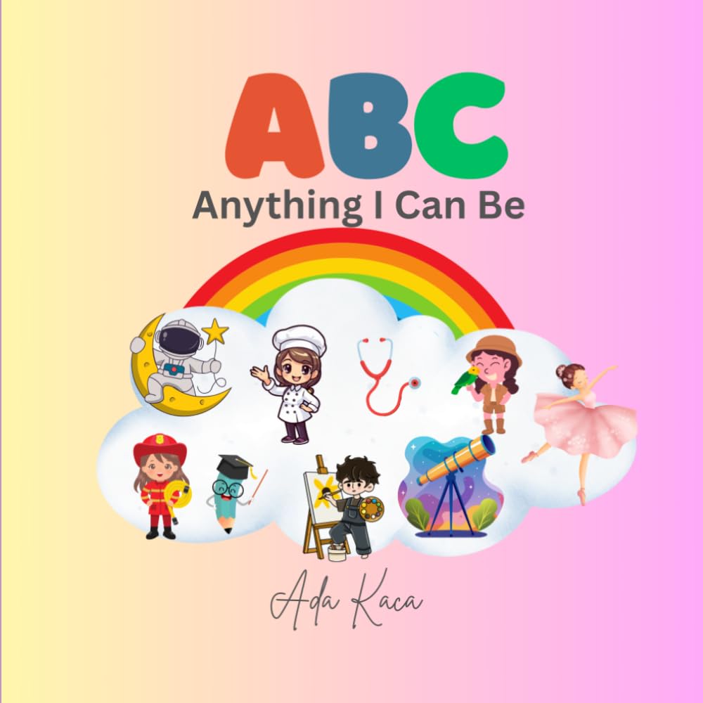 ABC: Anything I Can Be: Anything I can be