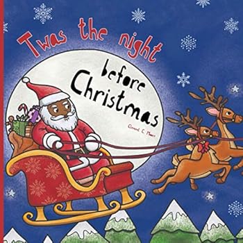 Twas the Night Before Christmas : The Classic Poem Book, Featuring a Black / African American Santa and Family