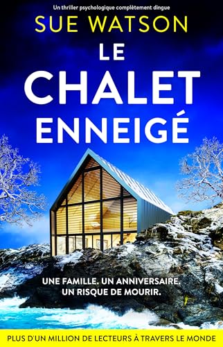 Le Chalet enneigé: Un thriller psychologique complètement dingue