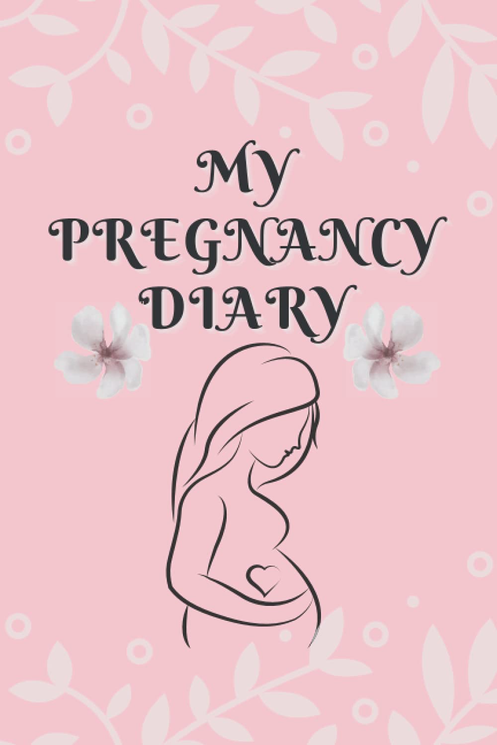 My Pregnancy Diary: Journal For Pregnancy Diary & Memory Book Recordings